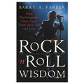Rock 'n' Roll Wisdom: What Psychologically Astute Lyrics Teach about Life and Love - Hardcover