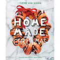 Home Made Christmas: Holiday Recipes and Ideas for Celebrating - Hardcover