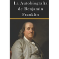 La Autobiografía de Benjamin Franklin - Paperback