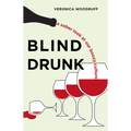 Blind Drunk: A Sober Look at Our Boozy Culture - Paperback