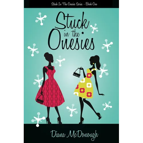 Stuck in the Onesies: Stuck in the Onesies Series, Book One - Paperback