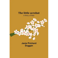 The little acrobat: a story of Italy - Paperback