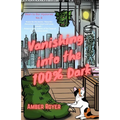 Vanishing Into the 100% Dark - Paperback