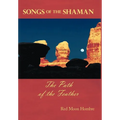 Songs of the Shaman: The Path of the Feather - Hardcover