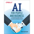 AI for People and Business: A Framework for Better Human Experiences and Business Success - Paperback