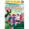 Squad Goals: The Unstoppable Women of the Us Women's National Soccer Team (Ready-To-Read Level 3) - Paperback