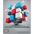 Systems Programming: Designing and Developing Distributed Applications - Paperback