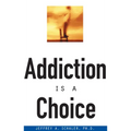 Addiction is a Choice - Paperback