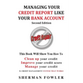 Managing Your Credit Report Like Your Bank Account: Clean up your credit, Boost your credit score - Paperback
