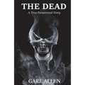 The Dead: A True Paranormal Story - Paperback