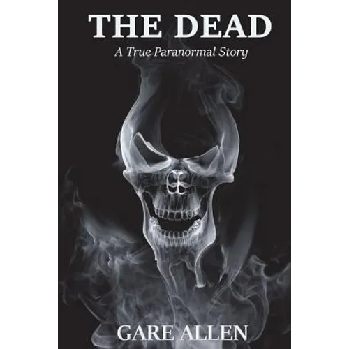 The Dead: A True Paranormal Story - Paperback