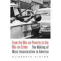 From the War on Poverty to the War on Crime: The Making of Mass Incarceration in America - Paperback