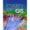 Imagery and GIS: Best Practices for Extracting Information from Imagery - Paperback