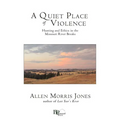 A Quiet Place of Violence: Hunting and Ethics in the Missouri River Breaks - Paperback