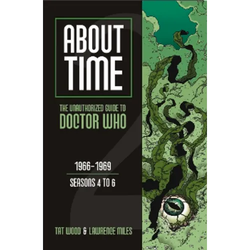 About Time 2: The Unauthorized Guide to Doctor Who (Seasons 4 to 6) - Paperback