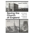 Saving the Church of England: John Edwards (1637-1716) as Dissenting Conformer - Paperback
