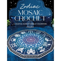Zodiac Mosaic Crochet: A Celestial Guide to Overlay Colorwork - Paperback