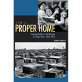 For a Proper Home: Housing Rights in the Margins of Urban Chile, 1960-2010 - Paperback