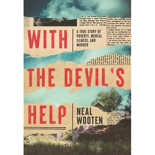 With the Devil's Help: A True Story of Poverty, Mental Illness, and Murder - Paperback
