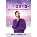 Coincidences: "Finding God in the ordinary and the not so ordinary" - Hardcover
