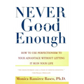 Never Good Enough: How to Use Perfectionism to Your Advantage Without Letting It Ruin Your Life - Paperback