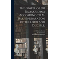 The Gospel of Sri Ramakrishna According to M. (Mahendra) a Son of the Lord and Disciple; - Hardcover