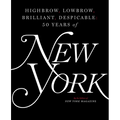 Highbrow, Lowbrow, Brilliant, Despicable: Fifty Years of New York Magazine - Hardcover