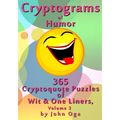 Cryptograms Of Humor: 365 Cryptoquote Puzzles of Wit & One Liners, Volume 3 - Paperback