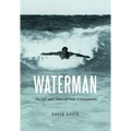 Waterman: The Life and Times of Duke Kahanamoku - Hardcover