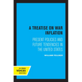 A Treatise on War Inflation: Present Policies and Future Tendencies in the United States - Paperback