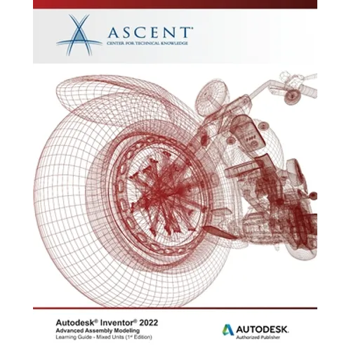 Autodesk Inventor 2022: Advanced Assembly Modeling (Mixed Units): Autodesk Authorized Publisher - Paperback