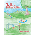 T. A. for Military Kids: The Awesome Military Kid's Guide to Feelings - Paperback