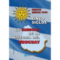 Cinco siglos - Lo esencial de la historia de Uruguay - Paperback