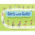 Girls with Guts!: The Road to Breaking Barriers and Bashing Records - Hardcover
