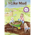 I Like Mud: and other poems for the young and young-at-heart - Hardcover