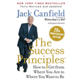 The Success Principles(tm) 20th Anniversary Edition: How to Get from Where You Are to Where You Want to Be - Paperback