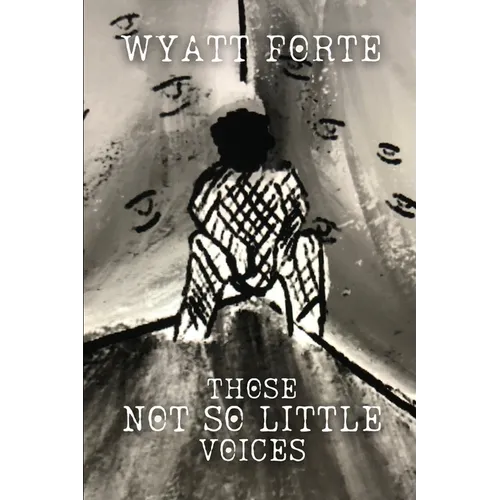 Those Not So Little Voices: From Adolescent Psychosis to Wellness and Empowerment - Paperback