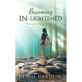 Becoming IN-Lightened: Clearing the Path to Spirituality - Paperback