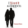 I Want It to Happen: Love as a Saga - Paperback