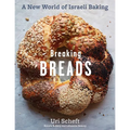 Breaking Breads: A New World of Israeli Baking--Flatbreads, Stuffed Breads, Challahs, Cookies, and the Legendary Chocolate Babka - Hardcover