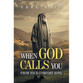 When God Calls You From Your Comfort Zone - Paperback