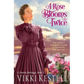 A Rose Blooms Twice (A Prairie Heritage, Book 1) - Paperback