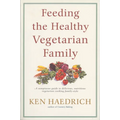 Feeding the Healthy Vegetarian Family: A Cookbook - Paperback