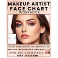 Makeup Artist Face Chart Workbook: From Beginner to Advanced - A Guided Space for Creating, Testing, and Refining Makeup Looks. Includes Practice Temp - Paperback