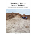 Walking Where Jesus Walked: American Christians and Holy Land Pilgrimage - Paperback