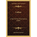 Callista: A Tale Of The Third Century (1889) - Paperback