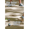 Play Better Petanque - Paperback