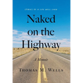 Naked on the Highway: A Memoir - Hardcover