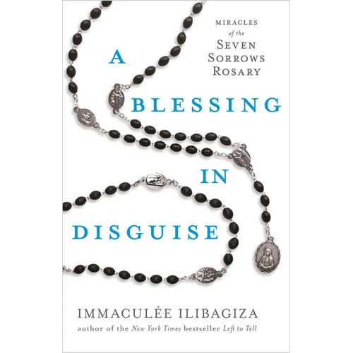 A Blessing in Disguise: Miracles of the Seven Sorrows Rosary - Hardcover