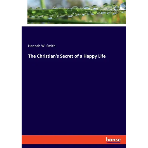 The Christian's Secret of a Happy Life - Paperback